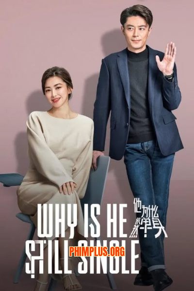 Tại Sao Anh Ấy Vẫn Độc Thân?