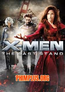 Dị Nhân 3 (Phán Quyết Cuối Cùng)