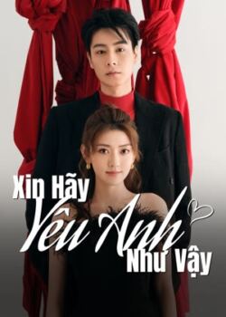 Xin Hãy Yêu Anh Như Vậy